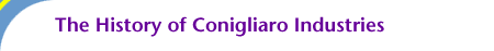 The History of Conigliaro Industries