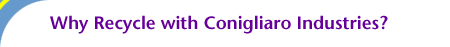 Why Recycle with Conigliaro Industries?
